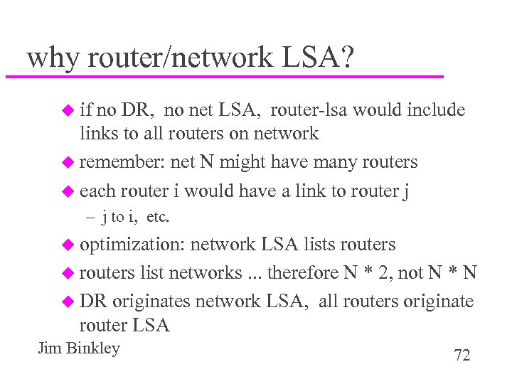 why router/network LSA? u if no DR, no net LSA, router-lsa would include links