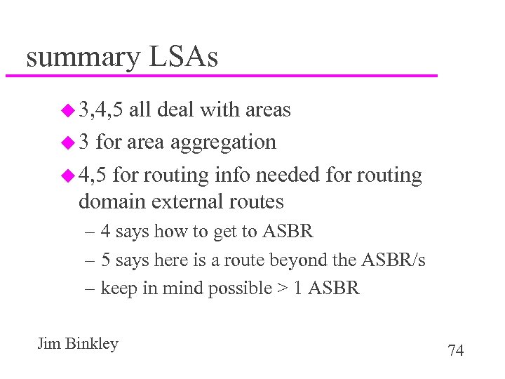 summary LSAs u 3, 4, 5 all deal with areas u 3 for area