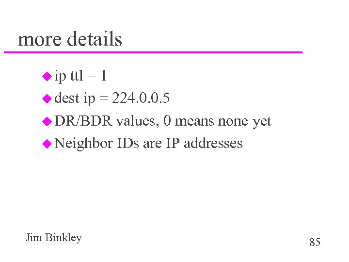 more details u ip ttl = 1 u dest ip = 224. 0. 0.