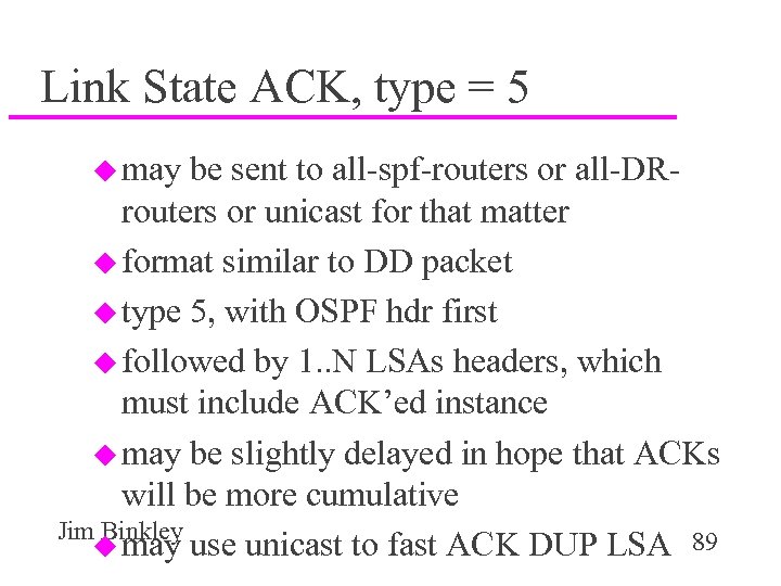 Link State ACK, type = 5 u may be sent to all-spf-routers or all-DRrouters
