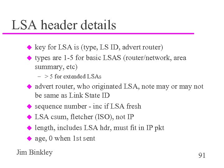 LSA header details u u key for LSA is (type, LS ID, advert router)