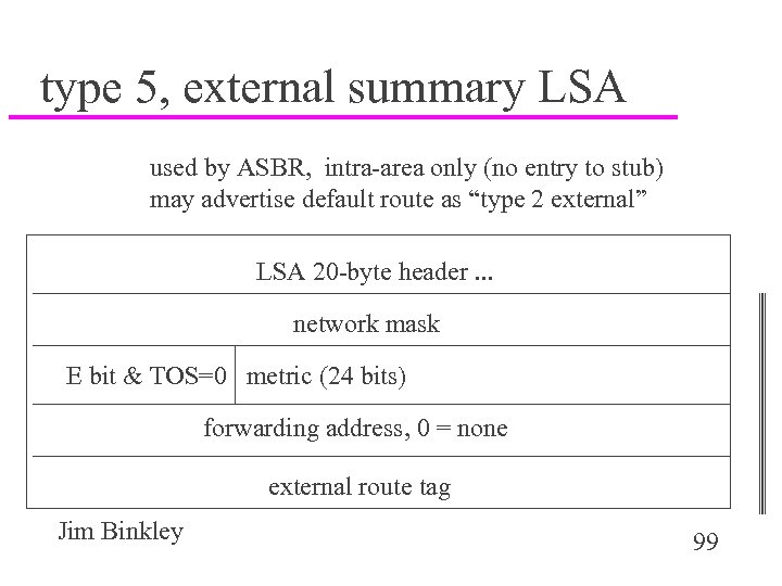 type 5, external summary LSA used by ASBR, intra-area only (no entry to stub)