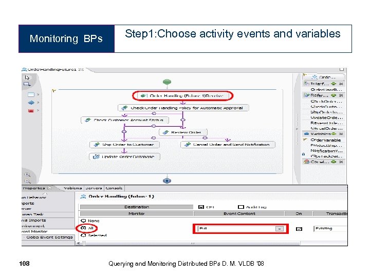 Monitoring BPs 108 Step 1: Choose activity events and variables Querying and Monitoring Distributed