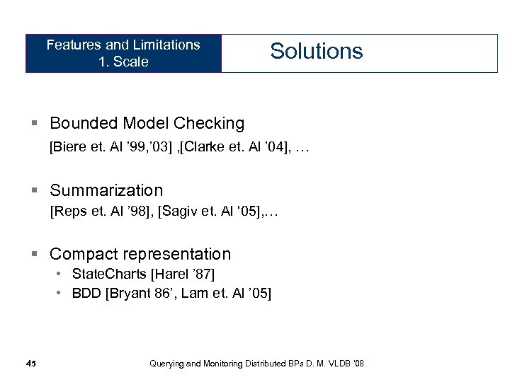 Features and Limitations 1. Scale Solutions § Bounded Model Checking [Biere et. Al ’