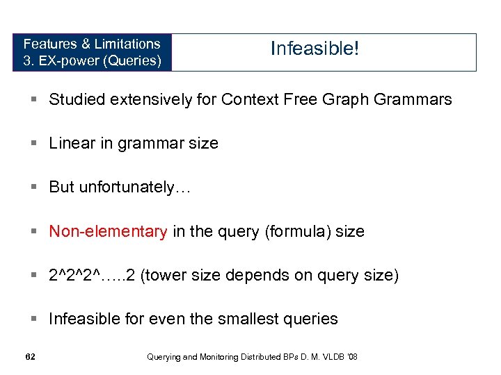 Features & Limitations Expressive Power 3. EX-power (Queries) Infeasible! § Studied extensively for Context