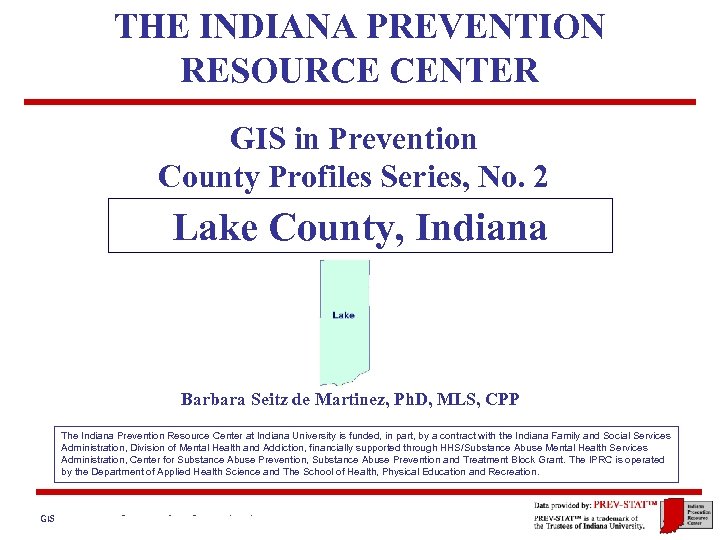 THE INDIANA PREVENTION RESOURCE CENTER GIS in Prevention County Profiles Series, No. 2 Lake