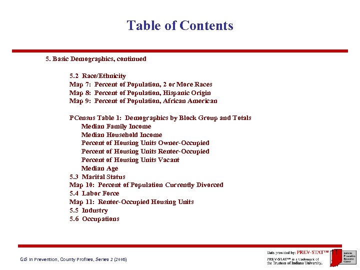 Table of Contents 5. Basic Demographics, continued 5. 2 Race/Ethnicity Map 7: Percent of
