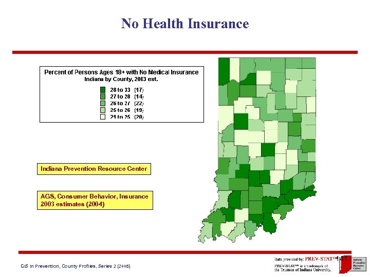 No Health Insurance Indiana Prevention Resource Center AGS, Consumer Behavior, Insurance 2003 estimates (2004)