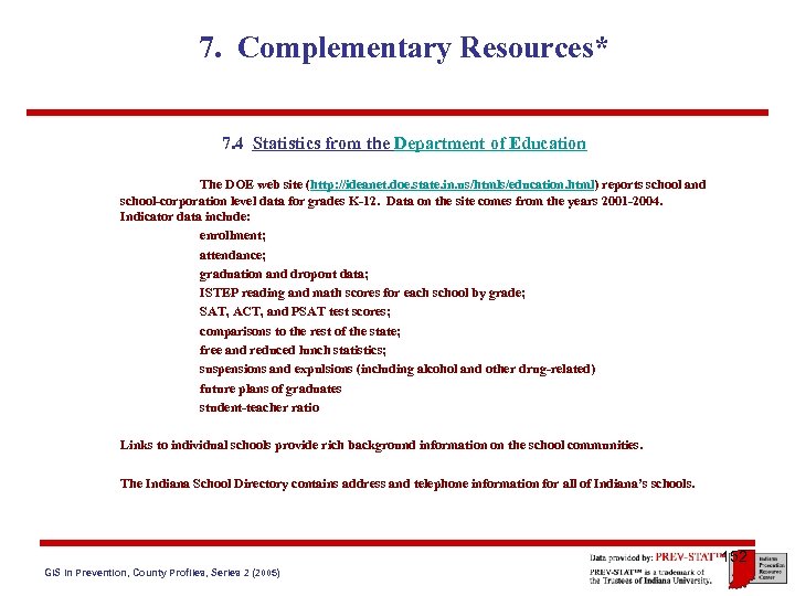 7. Complementary Resources* 7. 4 Statistics from the Department of Education The DOE web