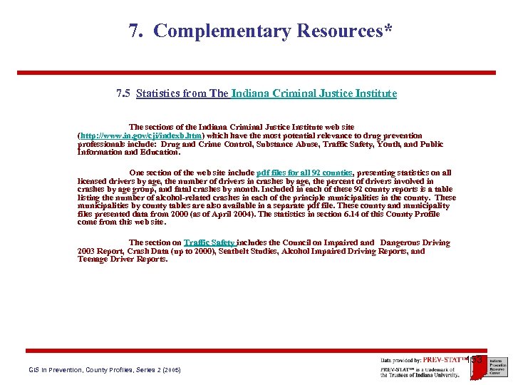 7. Complementary Resources* 7. 5 Statistics from The Indiana Criminal Justice Institute The sections