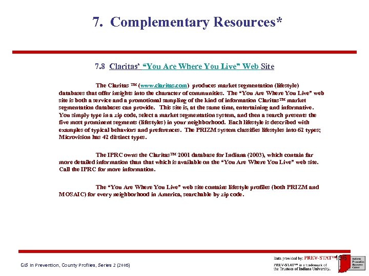 7. Complementary Resources* 7. 8 Claritas’ “You Are Where You Live” Web Site The
