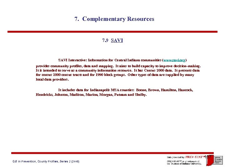 7. Complementary Resources 7. 9 SAVI Interactive: Information for Central Indiana communities (www. savi.