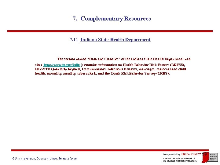 7. Complementary Resources 7. 11 Indiana State Health Department The section named “Data and