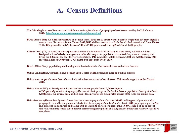 A. Census Definitions The following is an excellent source of definitions and explanations of