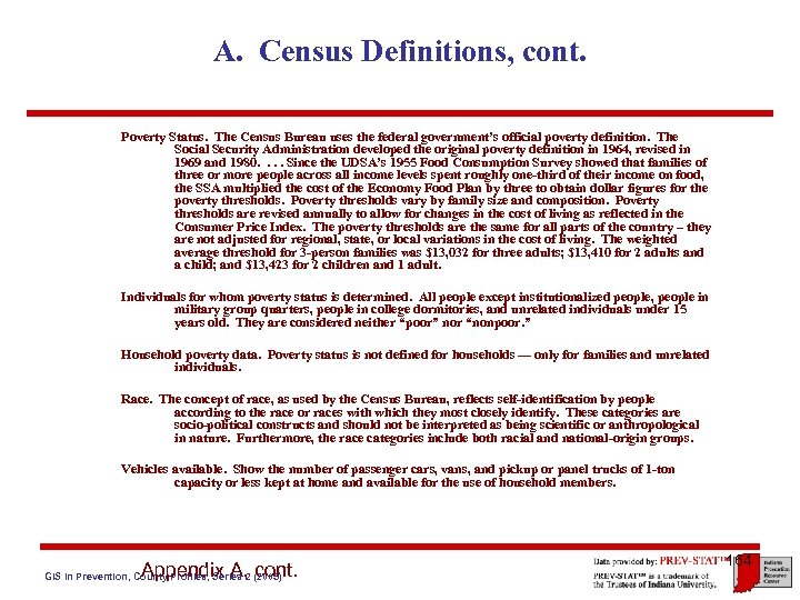 A. Census Definitions, cont. Poverty Status. The Census Bureau uses the federal government’s official