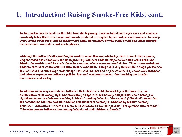 1. Introduction: Raising Smoke-Free Kids, cont. In fact, society has its hands on the