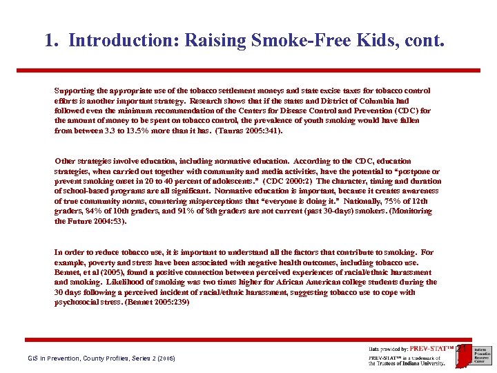 1. Introduction: Raising Smoke-Free Kids, cont. Supporting the appropriate use of the tobacco settlement