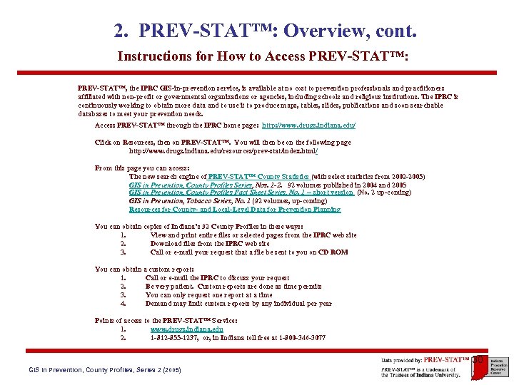 2. PREV-STAT™: Overview, cont. Instructions for How to Access PREV-STAT™: PREV-STAT™, the IPRC GIS-in-prevention
