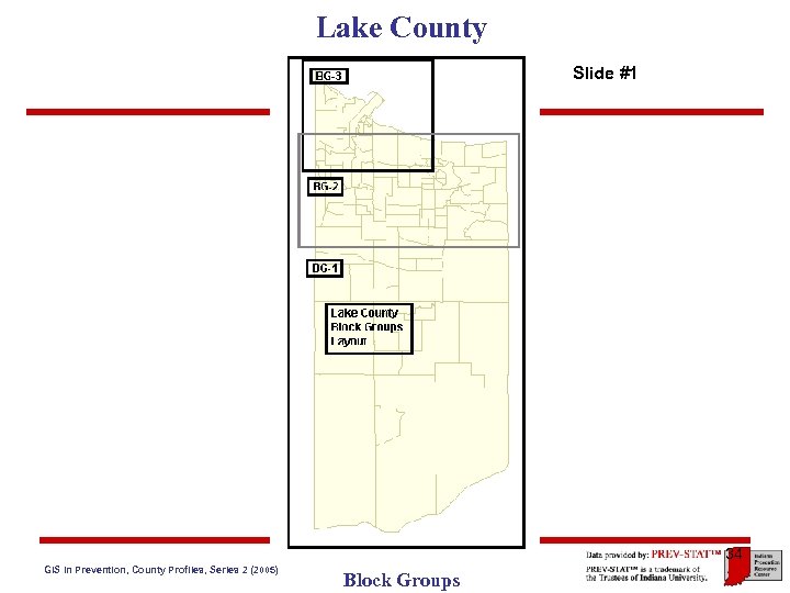 Lake County Slide #1 34 GIS in Prevention, County Profiles, Series 2 (2005) Block