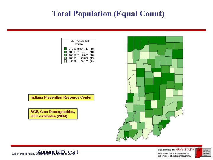 Total Population (Equal Count) Indiana Prevention Resource Center AGS, Core Demographics, 2003 estimates (2004)