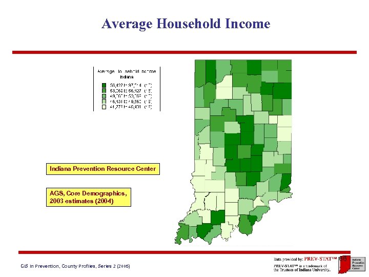 Average Household Income Indiana Prevention Resource Center AGS, Core Demographics, 2003 estimates (2004) 66