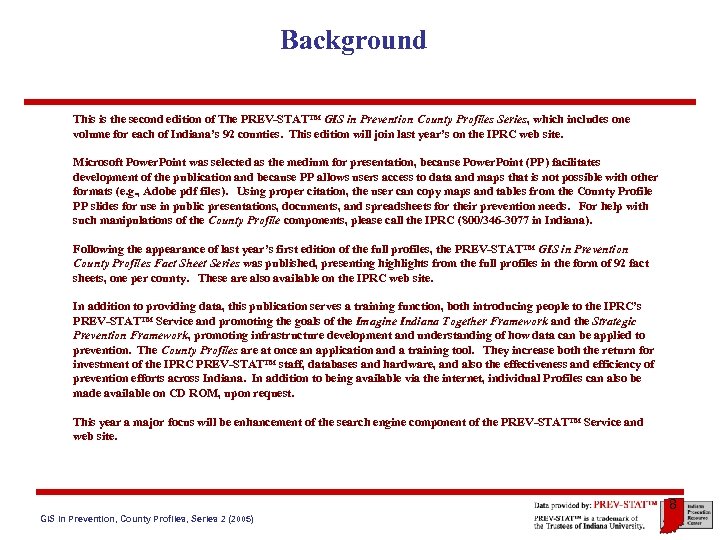 Background This is the second edition of The PREV-STAT™ GIS in Prevention County Profiles