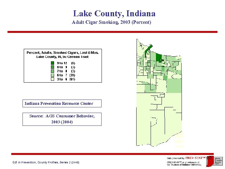 Lake County, Indiana Adult Cigar Smoking, 2003 (Percent) Indiana Prevention Resource Center Source: AGS