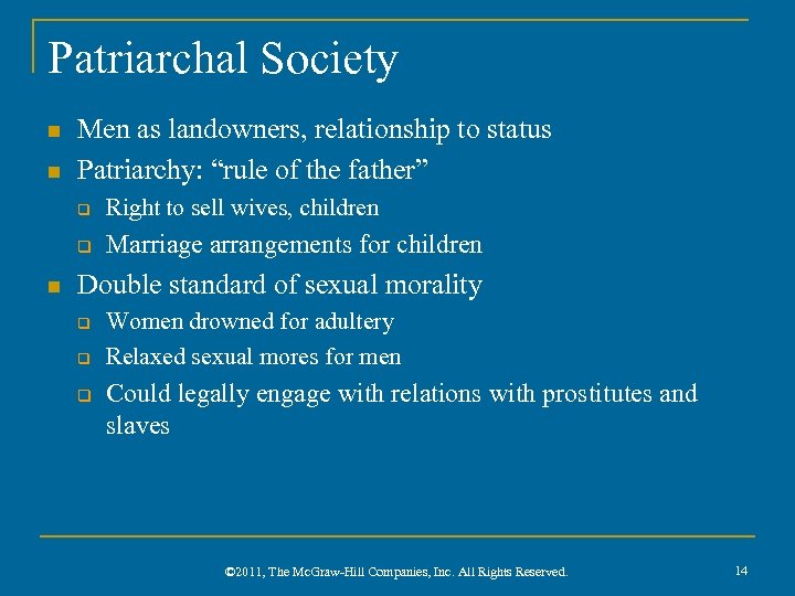 Patriarchal Society n n Men as landowners, relationship to status Patriarchy: “rule of the