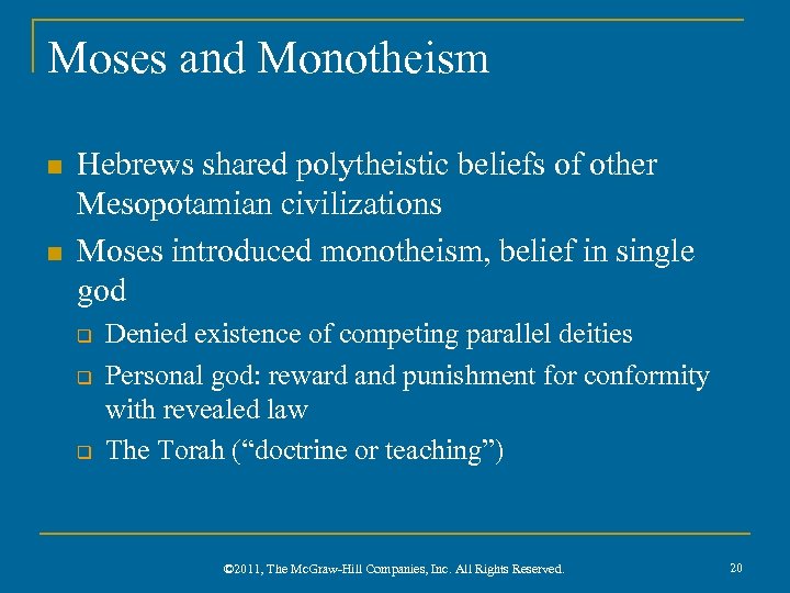 Moses and Monotheism n n Hebrews shared polytheistic beliefs of other Mesopotamian civilizations Moses