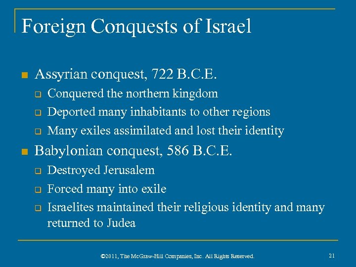 Foreign Conquests of Israel n Assyrian conquest, 722 B. C. E. q q q