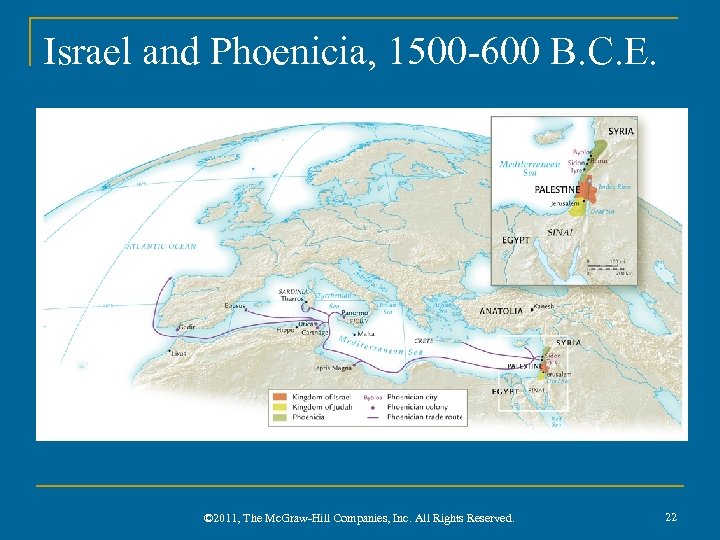 Israel and Phoenicia, 1500 -600 B. C. E. © 2011, The Mc. Graw-Hill Companies,