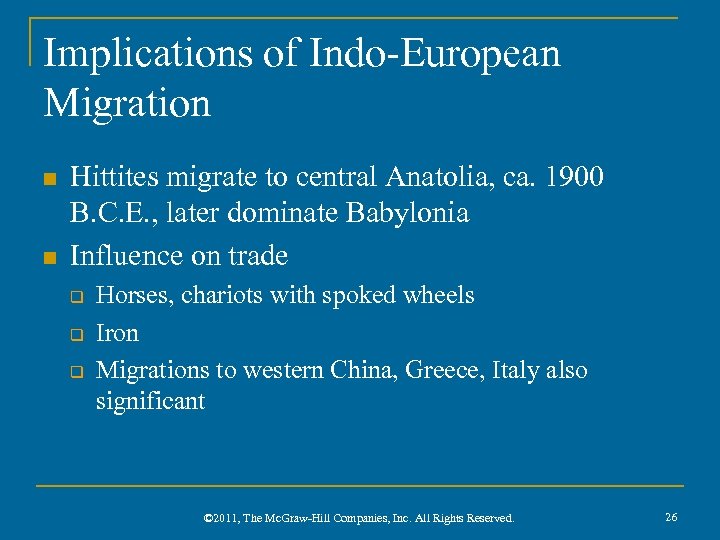 Implications of Indo-European Migration n n Hittites migrate to central Anatolia, ca. 1900 B.