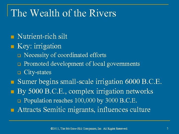 The Wealth of the Rivers n n Nutrient-rich silt Key: irrigation q q q
