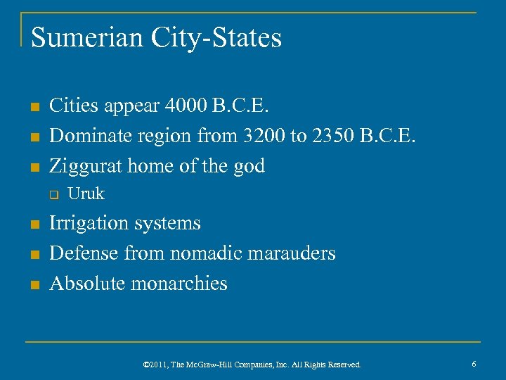 Sumerian City-States n n n Cities appear 4000 B. C. E. Dominate region from