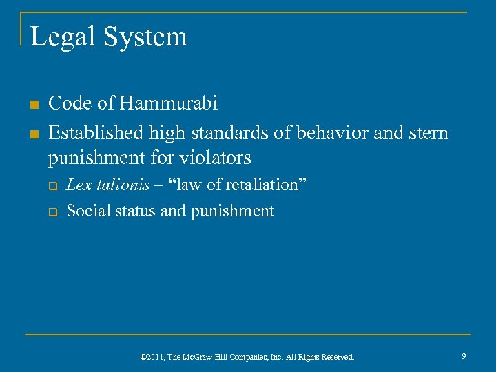 Legal System n n Code of Hammurabi Established high standards of behavior and stern