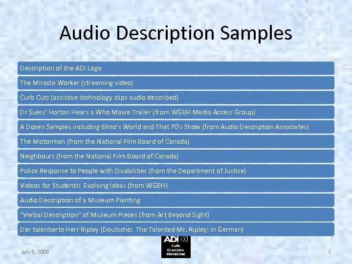 Audio Description Samples Description of the ADI Logo The Miracle Worker (streaming video) Curb
