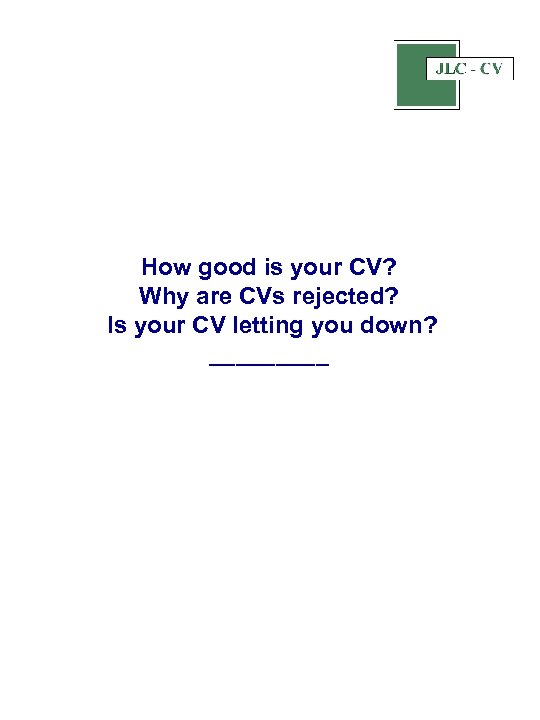 How good is your CV? Why are CVs rejected? Is your CV letting you