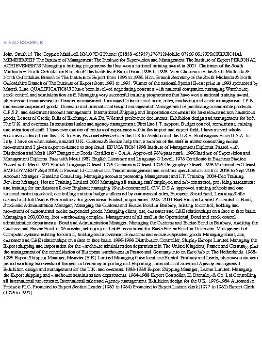 A BAD EXAMPLE John Smith 15 The Coppice Maidwell NN 10 7 DG Phone: