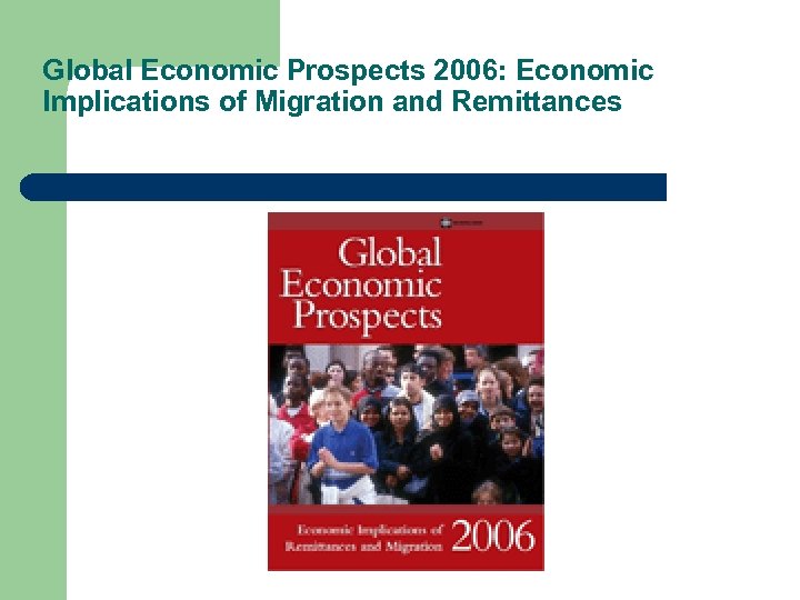 Global Economic Prospects 2006: Economic Implications of Migration and Remittances 
