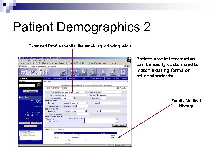 Patient Demographics 2 Extended Profile (habits like smoking, drinking, etc. ) Patient profile information