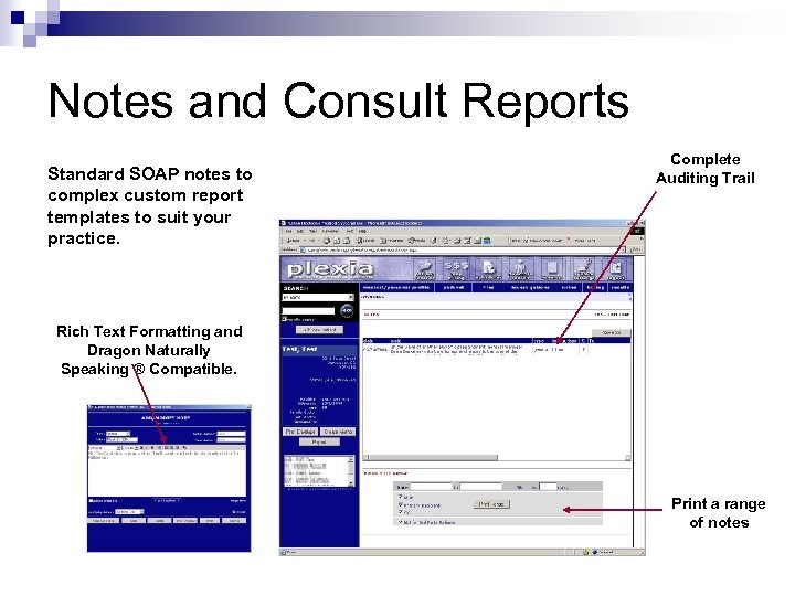 Notes and Consult Reports Standard SOAP notes to complex custom report templates to suit