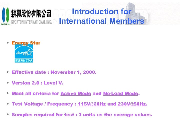 Introduction for International Members • Energy Star • Effective date : November 1, 2008.