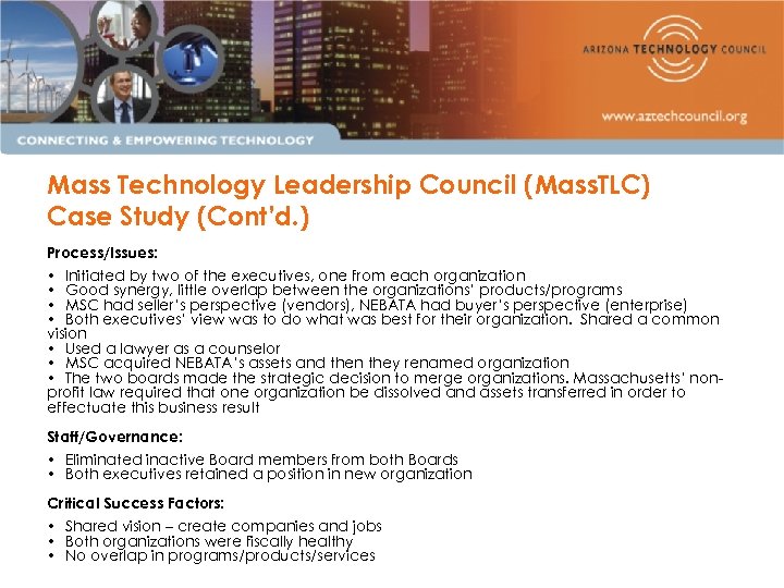 Mass Technology Leadership Council (Mass. TLC) Case Study (Cont’d. ) Process/Issues: • Initiated by