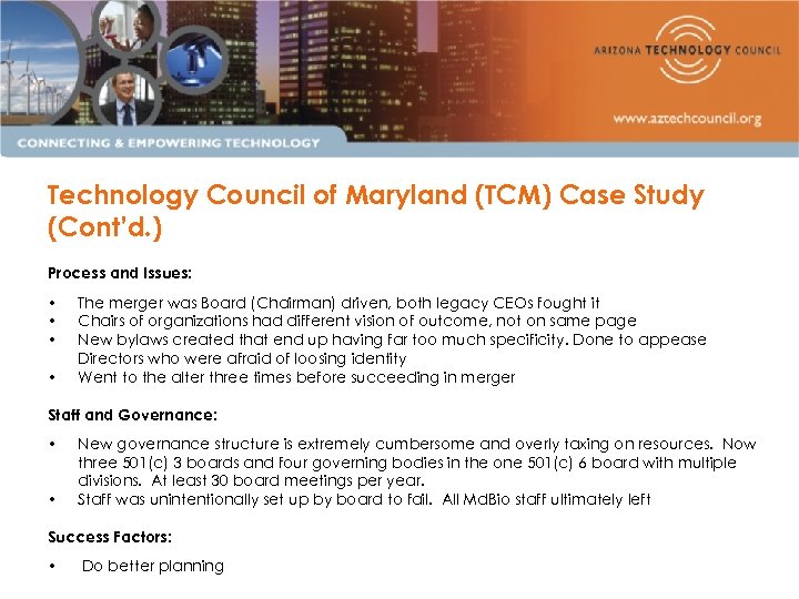 Technology Council of Maryland (TCM) Case Study (Cont’d. ) Process and Issues: • •