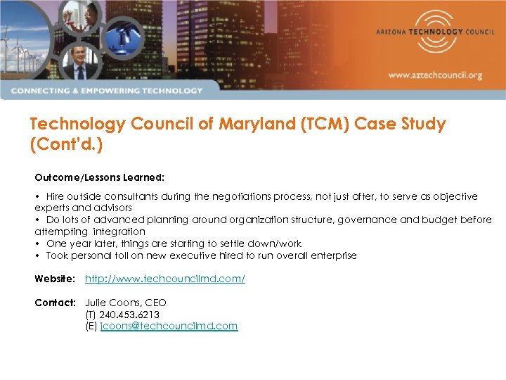 Technology Council of Maryland (TCM) Case Study (Cont’d. ) Outcome/Lessons Learned: • Hire outside