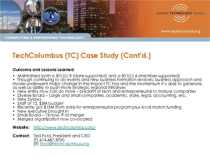 Tech. Columbus (TC) Case Study (Cont’d. ) Outcome and Lessons Learned: • Maintained both