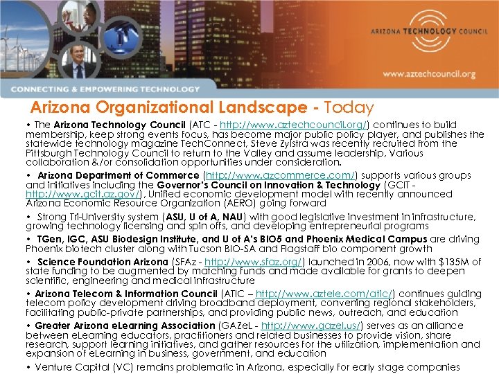 Arizona Organizational Landscape - Today • The Arizona Technology Council (ATC - http: //www.