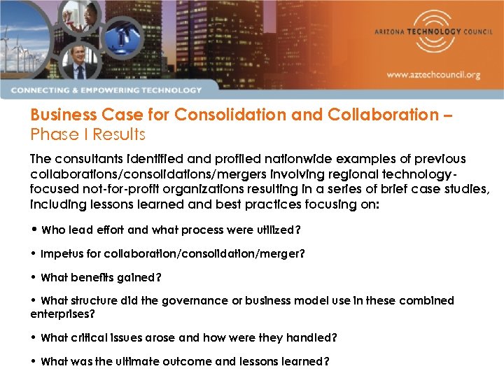 Business Case for Consolidation and Collaboration – Phase I Results The consultants identified and