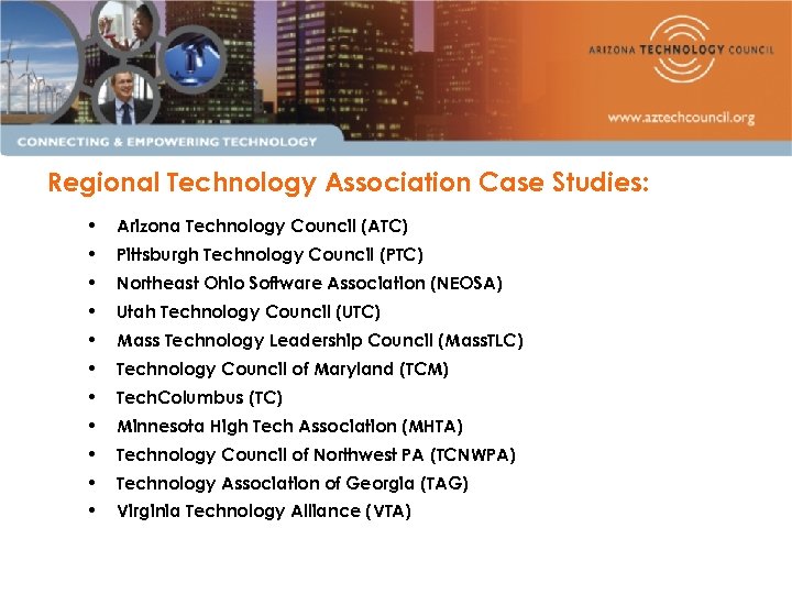 Regional Technology Association Case Studies: • Arizona Technology Council (ATC) • Pittsburgh Technology Council