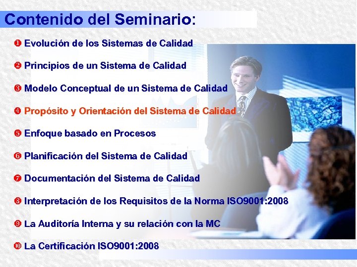 Contenido del Seminario: u Evolución de los Sistemas de Calidad v Principios de un